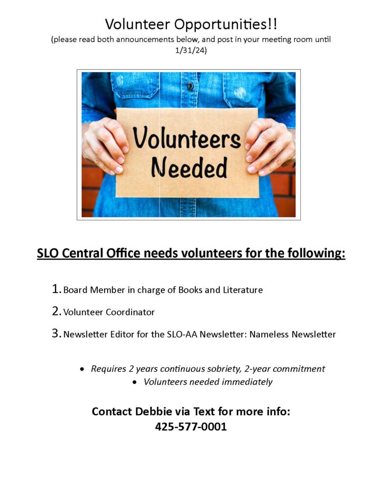 Volunteers needed for Newsletter Editor, Volunteer Coordinator and Board member for Literature commitment.